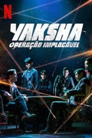 Yaksha - Operação Implacável