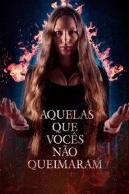 Aquelas Que Vocês Não Queimaram